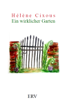 Hélène Cixous: Ein wirklicher Garten